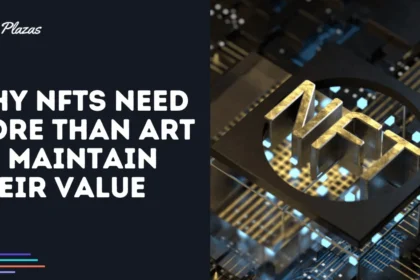 Why NFT need more than art to maintain their value