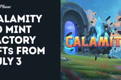 Calamity to Mint Factory NFTS from July 3